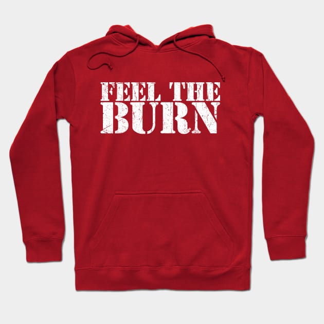 FEEL THE BURN Hoodie by TheAllGoodCompany